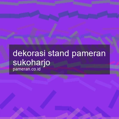 Dekorasi Stand Pameran Sukoharjo