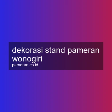 Dekorasi Stand Pameran Wonogiri