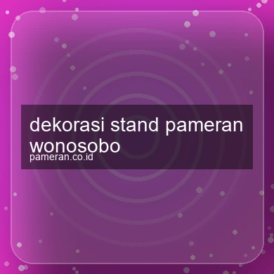 Dekorasi Stand Pameran Wonosobo