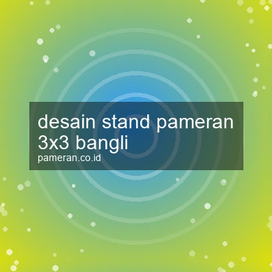 Desain Stand Pameran 3x3 Bangli