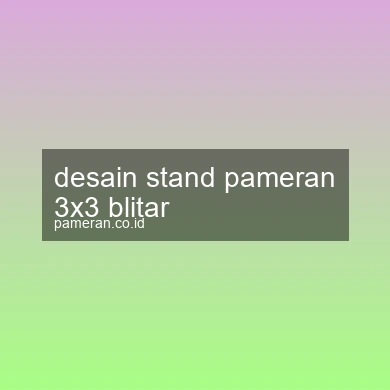 Desain Stand Pameran 3x3 Blitar