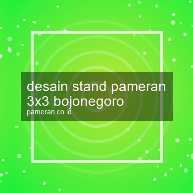 Desain Stand Pameran 3x3 Bojonegoro