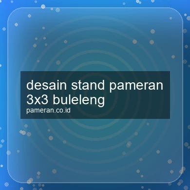Desain Stand Pameran 3x3 Buleleng