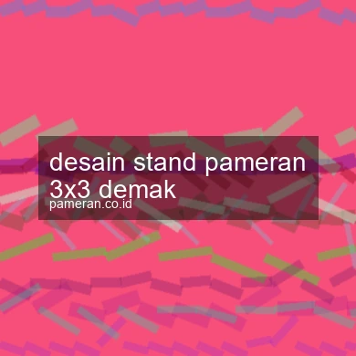 Desain Stand Pameran 3x3 Demak