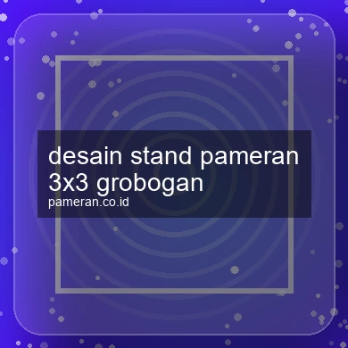 Desain Stand Pameran 3x3 Grobogan