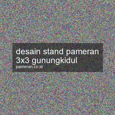 Desain Stand Pameran 3x3 Gunungkidul