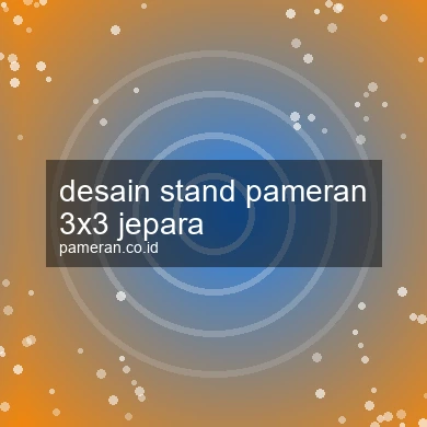 Desain Stand Pameran 3x3 Jepara