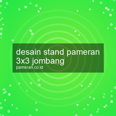 Desain Stand Pameran 3x3 Jombang