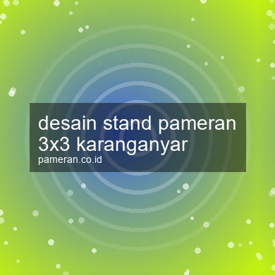 Desain Stand Pameran 3x3 Karanganyar