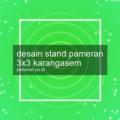 Desain Stand Pameran 3x3 Karangasem