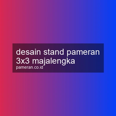 Desain Stand Pameran 3x3 Majalengka