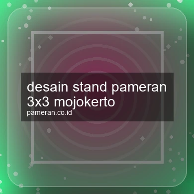 Desain Stand Pameran 3x3 Mojokerto
