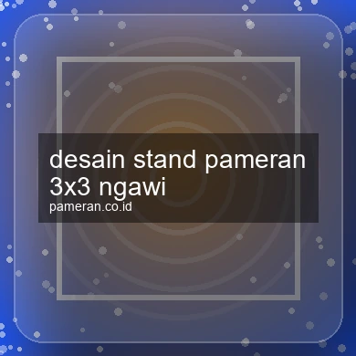 Desain Stand Pameran 3x3 Ngawi