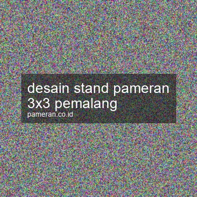 Desain Stand Pameran 3x3 Pemalang