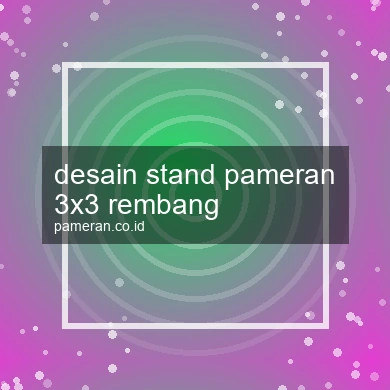 Desain Stand Pameran 3x3 Rembang