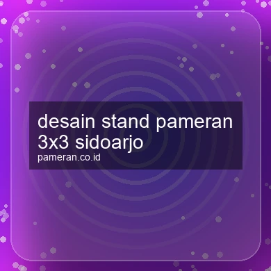 Desain Stand Pameran 3x3 Sidoarjo