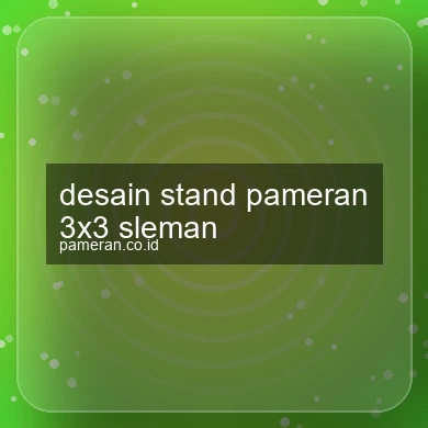 Desain Stand Pameran 3x3 Sleman