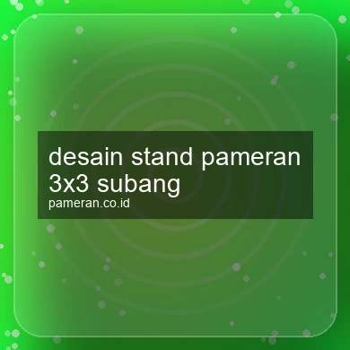 Desain Stand Pameran 3x3 Subang