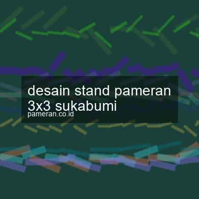 Desain Stand Pameran 3x3 Sukabumi