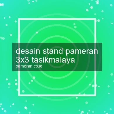 Desain Stand Pameran 3x3 Tasikmalaya