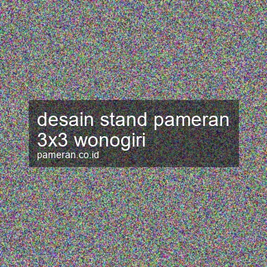Desain Stand Pameran 3x3 Wonogiri