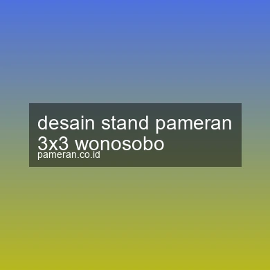 Desain Stand Pameran 3x3 Wonosobo