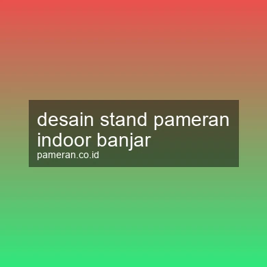Desain Stand Pameran Indoor Banjar