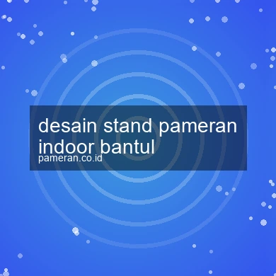 Desain Stand Pameran Indoor Bantul