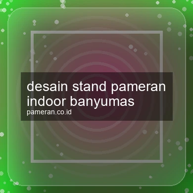 Desain Stand Pameran Indoor Banyumas