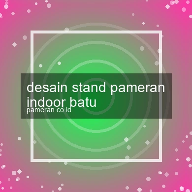 Desain Stand Pameran Indoor Batu