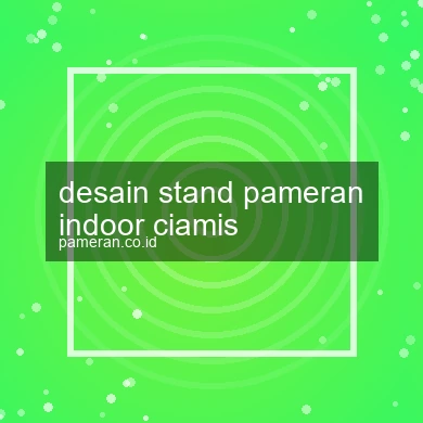 Desain Stand Pameran Indoor Ciamis