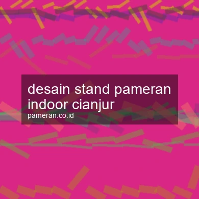 Desain Stand Pameran Indoor Cianjur