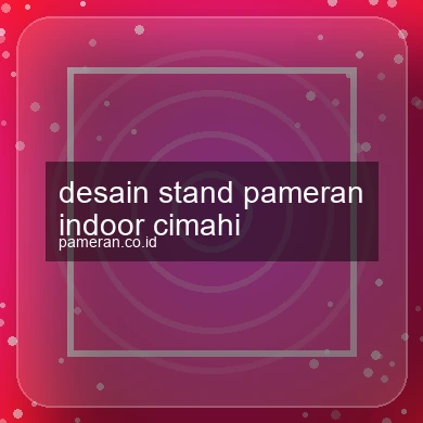 Desain Stand Pameran Indoor Cimahi