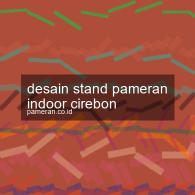 Desain Stand Pameran Indoor Cirebon