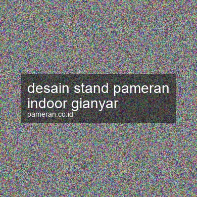 Desain Stand Pameran Indoor Gianyar