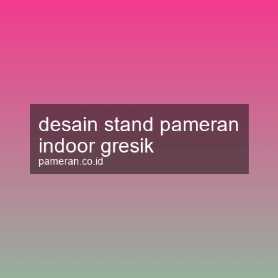 Desain Stand Pameran Indoor Gresik