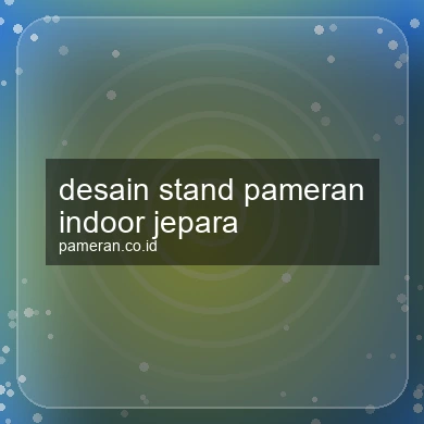 Desain Stand Pameran Indoor Jepara
