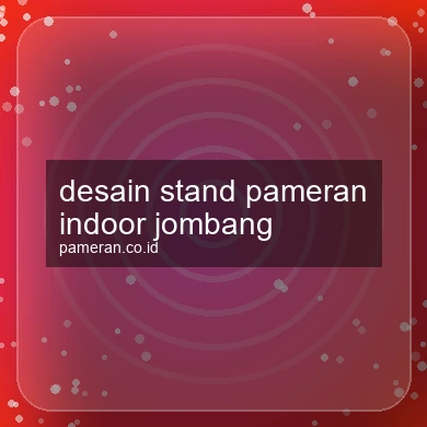 Desain Stand Pameran Indoor Jombang