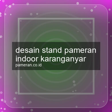 Desain Stand Pameran Indoor Karanganyar