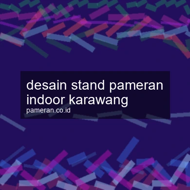 Desain Stand Pameran Indoor Karawang