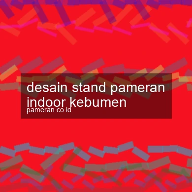 Desain Stand Pameran Indoor Kebumen