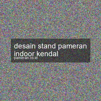 Desain Stand Pameran Indoor Kendal