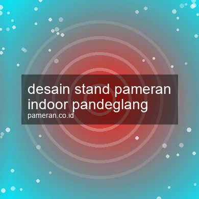 Desain Stand Pameran Indoor Pandeglang