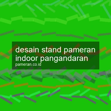 Desain Stand Pameran Indoor Pangandaran