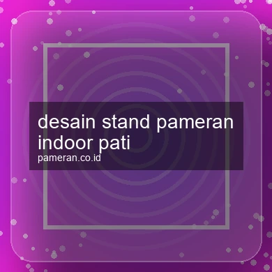 Desain Stand Pameran Indoor Pati