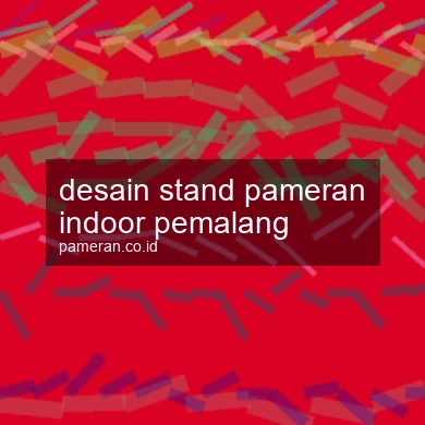 Desain Stand Pameran Indoor Pemalang