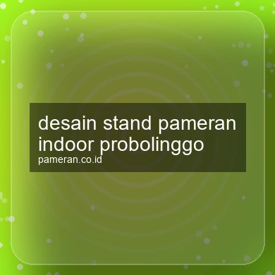 Desain Stand Pameran Indoor Probolinggo