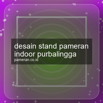 Desain Stand Pameran Indoor Purbalingga