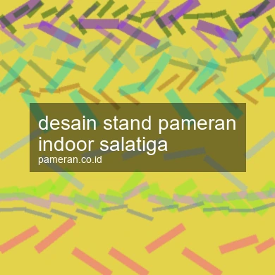 Desain Stand Pameran Indoor Salatiga