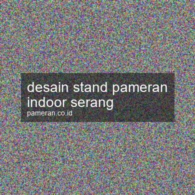 Desain Stand Pameran Indoor Serang